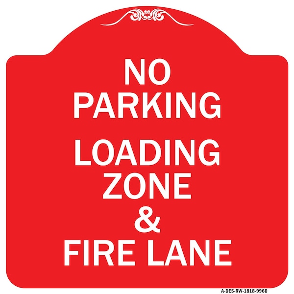 Signmission No Parking Loading Zone & Fire Lane Heavy-Gauge Aluminum Architectural Sign, 18" x 18", RW-1818-9960 A-DES-RW-1818-9960 - main